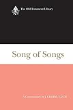 Song Of Songs 2005 A Commentary The Old Testament Library English Edition