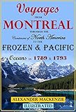 Voyages From Montreal Through The Continent Of North America To The Frozen Pacific Oceans In 1789 1793 Illustrated With An Account Of The Rise And State Of The Fur Trade Volumes I Ii