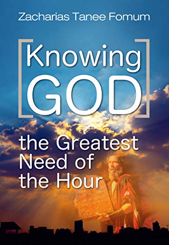 Knowing God: The Greatest Need Of The Hour book cover