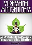 Vipassana Mindfulness An Introduction To The Practice Of Vipassana Meditation English Edition