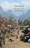 Ethiopia Not Just War And Famine English Edition