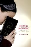 Becoming Unorthodox Stories Of Exhasidic Jews English Edition