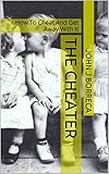 The Cheater How To Cheat And Get Away With It English Edition