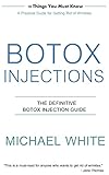 Botox Injections The Definitive Botox Injection Guide English Edition
