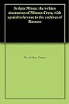 Scripta Minoa, the written documents of Minoan Crete, with special reference to the archives of Knossos