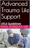 Advanced Trauma Life Support Atls Guidelines English Edition