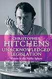 Unacknowledged Legislation Writers In The Public Sphere English Edition