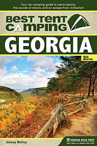 Best Tent Camping: Georgia: Your Car-Camping Guide to Scenic Beauty, the Sounds of Nature, and an Escape from Civilization book cover