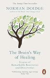 The Brains Way Of Healing Stories Of Remarkable Recoveries And Discoveries English Edition