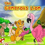 The Generous Lion Learn The Important Value Of Helping Others The Smart Lion Collection Book 4 English Edition