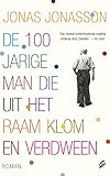 De 100jarige Man Die Uit Het Raam Klom En Verdween Dutch Edition