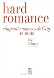 Hard Romance. Cinquante Nuances De Grey Et Nous (debats)
