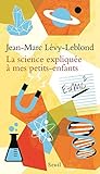La Science Explique Mes Petitsenfants Explique A