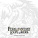 FINAL FANTASY EXPLORERS Original Soundtrack版