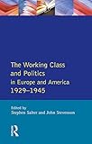 Working Class And Politics In Europe And America 19291945 The English Edition
