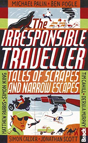 Irresponsible Traveller: Tales of Scrapes and Narrow Escapes book cover