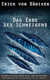 Das Ende Des Schweigens Ich Breche Ein Ungeschriebenes Gesetz Jenes Des Schweigens Erich Von Dniken 1 German Edition