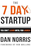 The 7 Day Startup You Dont Learn Until You Launch