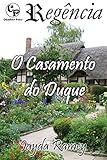 O Casamento Do Duque Regncia 6 Portuguese Edition