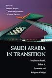Saudi Arabia In Transition Insights On Social Political Economic And Religious Change English Edition