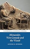Menander New Comedy And The Visual Cambridge Classical Studies English Edition