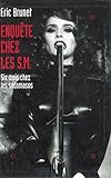 Enqute Chez Les Sm Six Mois Chez Les Sadomasos