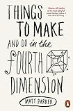 Things To Make And Do In The Fourth Dimension English Edition