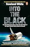 Into The Black The Electrifying True Story Of How The First Flight Of The Space Shuttle Nearly Ended In Disaster English Edition