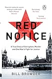 Red Notice A True Story Of Corruption Murder And One Mans Fight For Justice English Edition