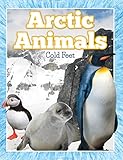 Arctic Animals Cold Feet From Penguins To Polar Bears Fun Animal Facts
