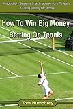 How To Win Money Betting On Tennis A Betfair Guide English Edition