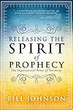 Releasing The Spirit Of Prophecy The Supernatural Power Of Testimony English Edition