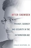 After Snowden Privacy Secrecy And Security In The Information Age English Edition