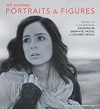 Art Journey Portraits And Figures The Best Of Contemporary Drawing In Graphite Pastel And Colored Pencil English Edition