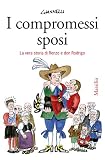 I Compromessi Sposi La Vera Storia Di Renzo E Don Rodrigo Le Maschere Italian Edition