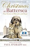 Christmas At Battersea True Stories Of Miracles And Hope Battersea Dogs Cats Home English Edition