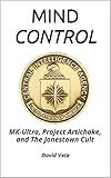 Mind Control Mkultra Project Artichoke And The Jonestown Cult English Edition