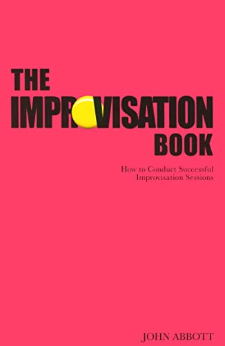The Improvisation Book: How to Conduct Successful Improvisation Sessions book cover