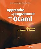 Apprendre %C3%A0 Programmer Avec Ocaml: Algorithmes Et Structures De Donn%C3%A9es (noire)