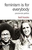 Feminism Is For Everybody Passionate Politics English Edition