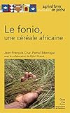 Le Fonio, Une C%C3%A9r%C3%A9ale Africaine (agricultures Tropicales En Poche)