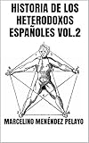 Historia De Los Heterodoxos Espaoles Vol2 Spanish Edition