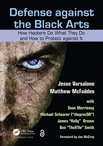 Portada de Defense against the Black Arts: How Hackers Do What They Do and How to Protect against It