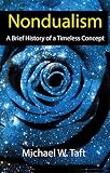 Nondualism A Brief History Of A Timeless Concept