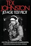 Tex Johnston Jetage Test Pilot English Edition