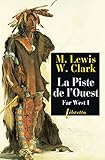 La Piste De Louest Far West Tome 1 Journal De La Premire Traverse Du Continent Nordamricain 18041806 Libretto T 42