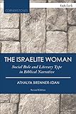 The Israelite Woman Social Role And Literary Type In Biblical Narrative Tt Clark Cornerstones English Edition
