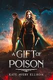 A Gift Of Poison The Kingmakers War Book 1