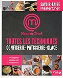 Toutes Les Techniques Pour Cuisiner Comme Un Chef  P%C3%A2tisserie, Confiserie, Glaces   Masterchef