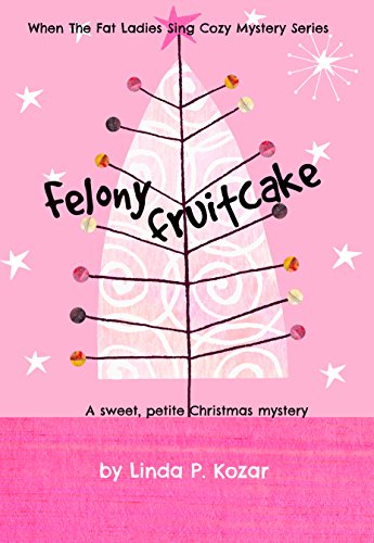 Felony Fruitcake book cover